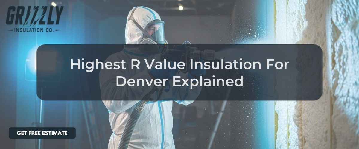 Featured hero image for "highest r value insulation" by Grizzly Insulation Co.