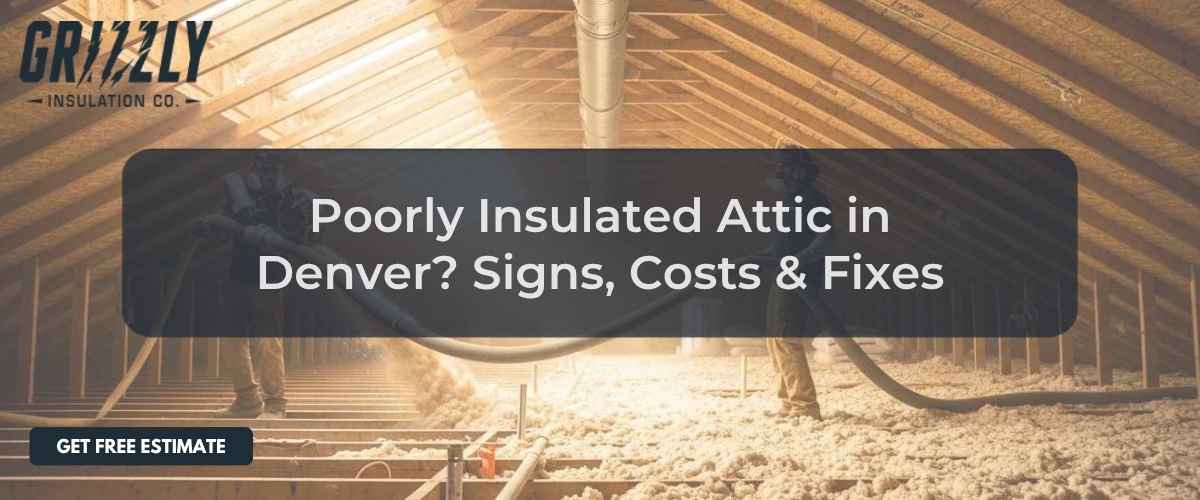 Featured hero image for "poorly insulated attic" by Grizzly Insulation Co.