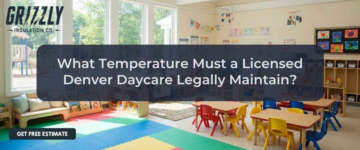 What Temperature Must a Licensed Denver Daycare Legally Maintain?